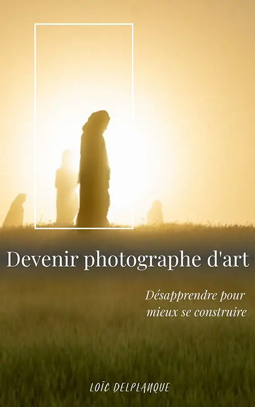 Ebook Devenir photographe d'art par Loïc Delplanque
